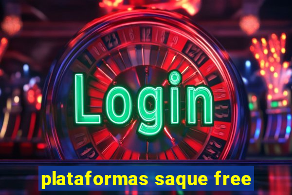 plataformas saque free